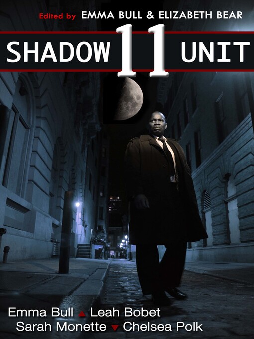 Title details for Shadow Unit 11 by Emma Bull - Available